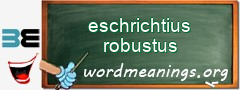 WordMeaning blackboard for eschrichtius robustus